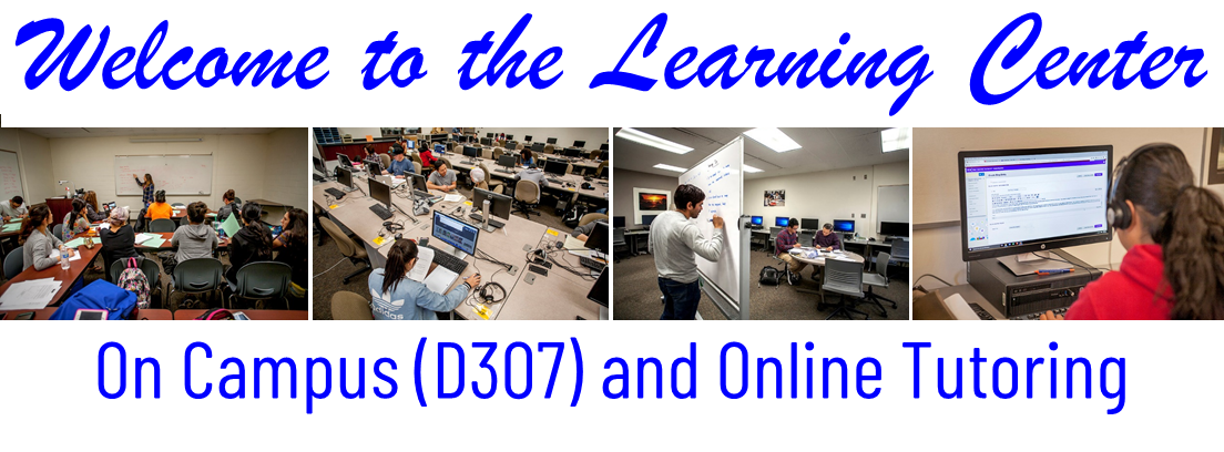 Learning Center: On campus in D-307 and online tutoring