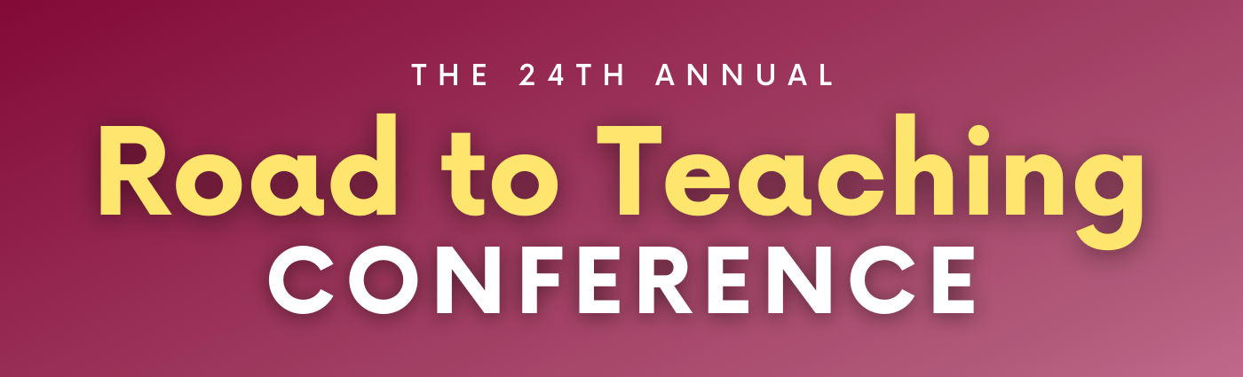 24th Annual Road to Teaching Conference Web Banner