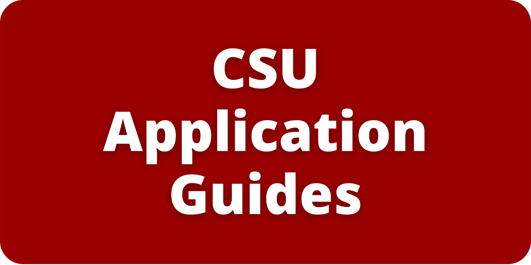 CSU Application Guides