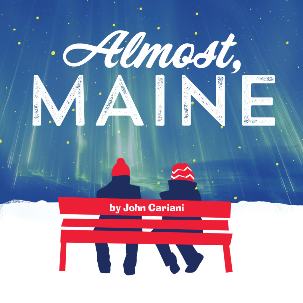 Title:  Almost, Maine.  2 people sitting on bench with snow on the ground.  "by John Cariani" 